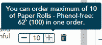 Maximum Paper Roll limit of 10 Popup message "You can order maximum of 10 of (item name) in one order.