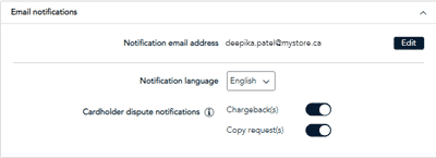 Email notifications section select the language you want to receive notification in. Then in chargebacks and copy requests, toggle buttons to turn on or off.