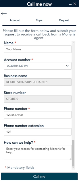 Call me now screen enables you to enter your name, select your account number (business name and store number are populated), enter your phone number (mandatory), phone number extension and then enter your reason for contacting Moneris for help.