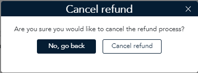 Self Serve Refunds Cancel popup has two options to choose from.