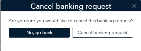 Cancel banking request popup to cancel banking request.